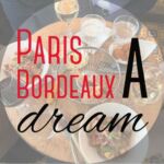 Paris & Bordeaux A Dream
